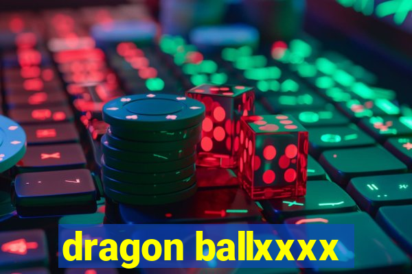 dragon ballxxxx